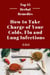 How To Take Charge of Your Colds, Flu and Lung Infections - Top 45 Herbal Remedies Series, #1