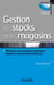 Gestion des stocks et des magasins - Pratiques des méthodes logistiques adaptées au lean manufacturing