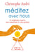 Méditez avec nous - 21 méditants experts vous conseillent et vous guident