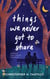 Things We Never Got to Share - Things Never Said, #3