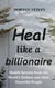 Heal like a Billionaire: Health Secrets from the World's Richest and Most Powerful People