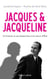 Jacques & Jacqueline - Un homme et une femme face à la raison d'Etat