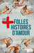 Les plus folles histoires d'amour - Des romances hautes en couleurs