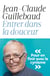 Entrer dans la douceur