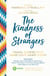 The Kindness of Strangers - Travel Stories That Make Your Heart Grow