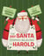 The Day Santa Stopped Believing in Harold
