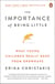 The Importance of Being Little - What Young Children Really Need from Grownups