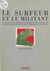 Le Surfeur et le Militant - Valeurs et sensibilités politiques des jeunes en France et en Allemagne des années 60 aux années 80