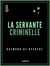 La Servante criminelle - Étude de criminologie professionnelle