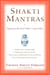 Shakti Mantras - Tapping into the Great Goddess Energy Within