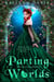 Parting Worlds (Once Upon a Curse Book 4) - Once Upon A Curse, #4