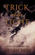 Trick of the Light - Anti-Heroes, #1
