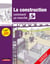 La construction comment ça marche? - Toutes les techniques de construction en images