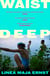 Waist Deep - Discover the Scandinavian sensation and hottest read of 2026