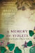 A Memory of Violets - A Novel of London's Flower Sellers