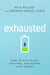 Exhausted - How to Revitalize, Restore, and Renew Your Energy