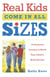 Real Kids Come in All Sizes - Ten Essential Lessons to Build Your Child's Body Esteem