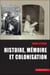Histoire, me´moire et colonisation