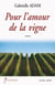 Pour l'amour de la vigne - Un roman familial dans les coteaux français