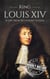 King Louis XIV - Biographies of French Royalty
