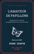 L'Amateur de papillons - Guide pour la chasse, la préparation et la conservation