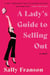 A Lady's Guide to Selling Out - A Novel