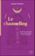 Le channeling : Outils et protocoles pour communiquer avec vos guides