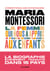 Maria Montessori - La femme qui nous a appris à faire confiance aux enfants
