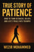 True Story of Patience: How to Turn Setbacks, Delays, and Life’s Trials into Triumph