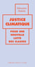 Justice climatique - pour une nouvelle lutte des classes