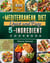 The Mediterranean Diet Quick and Easy 5-Ingredient Cookbook