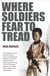 Where Soldiers Fear To Tread - At Work in the Fields of Anarchy