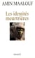 Les identités meurtrières