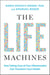The Life Machines - How Taking Care of Your Mitochondria Can Transform Your Health
