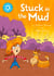Stuck in the Mud - Independent Reading Blue 4