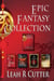 Epic Fantasy Collection: Five Epic and Fantasy Novels