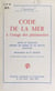 Code de la mer à l'usage des plaisanciers - Feux et signaux, règles de barre et de route, balisage