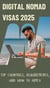 Digital Nomad Visas 2025: Top Countries, Requirements, and How to Apply