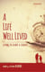 A Life Well Lived: Living To Leave A Legacy