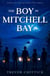 The Boy in Mitchell Bay - Mitchell Bay mystery/adventure series, #1