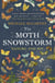 The Moth Snowstorm - Nature and Joy
