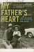 My Father's Heart - A Son's Reckoning with the Legacy of Heart Disease