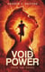 Void of Power: From the Ashes - Void of Power, #2