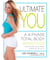 Ultimate You - A 4-Phase Total Body Makeover for Women Who Want Maximum Results