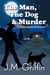 The Man, The Dog & Murder - The Man, The Dog & Murder, #1