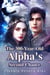 The 300-Year-Old Alpha's Second Chance