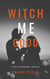 Witch Me Good