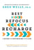 Rest, Refocus, Recharge - A Guide for Optimizing Your Life
