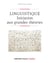 Linguistique - 2e éd. - Initiation aux grandes théories