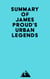 Summary of James Proud's Urban Legends